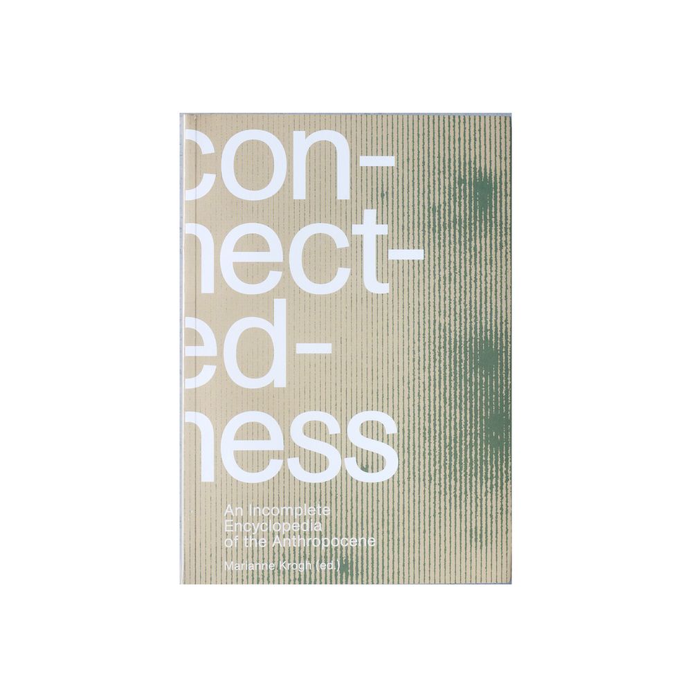 Connectedness. An Incomplete Encyclopedia of the Anthropocene. CPH